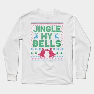 Jingle my bells Long Sleeve T-Shirt